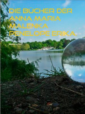 cover image of Die Bücher der  Anna Maria Malenka Penelope Erika.